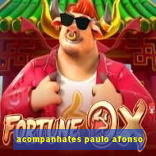 acompanhates paulo afonso